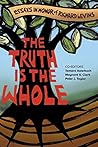 The Truth is the Whole: Essays in Honor of Richard Levins The Truth is the Whole: Essays in Honor of Richard Levins