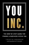 You, Inc.: The Step by Step Guide for Finding a Business Within You You, Inc.: The Step by Step Guide for Finding a Business Within You