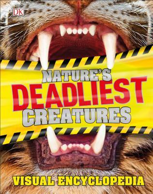 Nature's Deadliest Creatures (DK Children's Visual Encyclopedias)