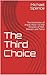 The Third Choice: The Ascension of Ang'ki Hoor I to the thrones of Hell, Heaven and Terra (Tales of the Hellac Empire)