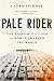 Pale Rider: The Spanish Flu of 1918 and How It Changed the World