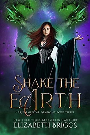Shake the Earth (Her Elemental Dragons, #3)