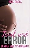 Trial and Error (Gender Transformation Pregnancy)