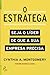 O Estratega by Cynthia A. Montgomery