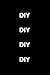 DIY DIY DIY DIY