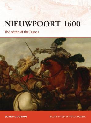 Nieuwpoort 1600: The First Modern Battle (Campaign, 334)