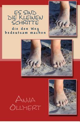 Es sind die kleinen Schritte, die den Weg bedeutsam machen: Adventskalender (German Edition)