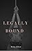 Legally Bound by Meka Elliot