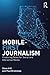 Mobile-First Journalism: Pr...
