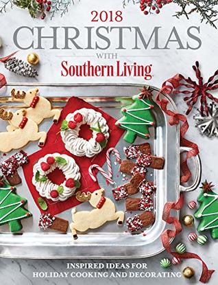 Christmas with Southern Living 2018: Inspired Ideas for Holiday Cooking and Decorating (Kindle Edition)