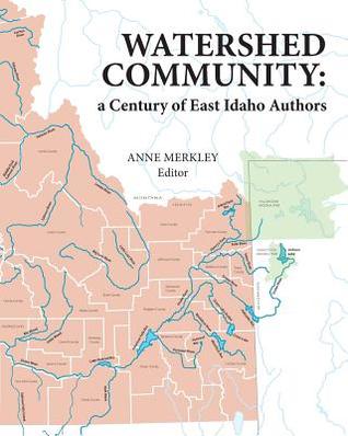 Watershed Community: a Century of East Idaho Authors