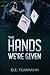 The Hands We're Given (Aces High, Jokers Wild #1)