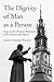 The Dignity of Man as a Person by Fr. Andrew Nicholas Woznicki