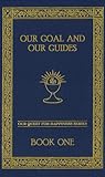 Our Goal and Our Guides by Clarence Elwell