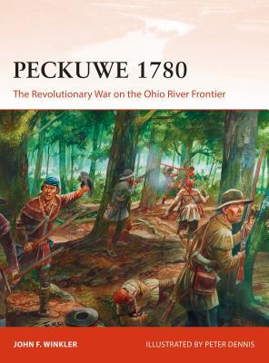 Peckuwe 1780: The Revolutionary War on the Ohio River Frontier (Campaign, 327)