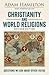 Christianity and World Religions: Questions We Ask about Other Faiths