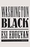 Washington Black by Esi Edugyan