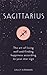 Sagittarius: The Art of Living Well and Finding Happiness According to Your Star Sign