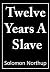 Twelve Years a Slave by Solomon Northup