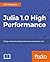 Julia High Performance: Opt...