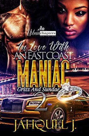 In Love With An East Coast Maniac 2: Grizz And Sundae (Kindle Edition)