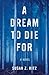 A Dream to Die For: A Novel