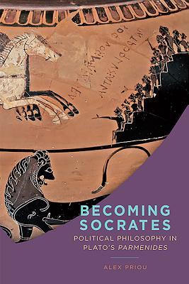 Becoming Socrates: Political Philosophy in Plato's "Parmenides" (Hardcover)