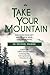 Take Your Mountain by Michael Maiden
