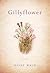 Gillyflower by Diane Wald Gillyflower by Diane Wald