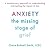 Anxiety Lib/E: The Missing Stage of Grief; A Revolutionary Approach to Understanding and Healing the Impact of Loss