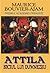 Attila. Biciul lui Dumnezeu by Maurice Bouvier-Ajam