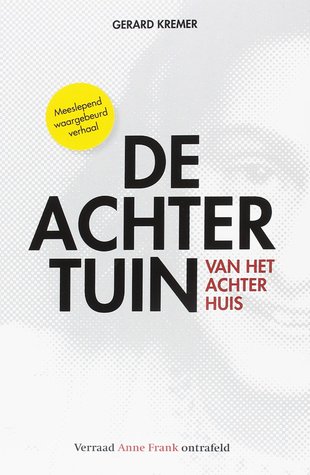 De Achtertuin van het Achterhuis (Paperback)