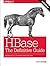 Hbase: The Definitive Guide: Random Access to Your Planet-Size Data