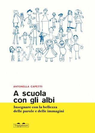 A scuola con gli albi. Insegnare con la bellezza delle parole e delle immagini