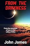 From The Darkness by John James