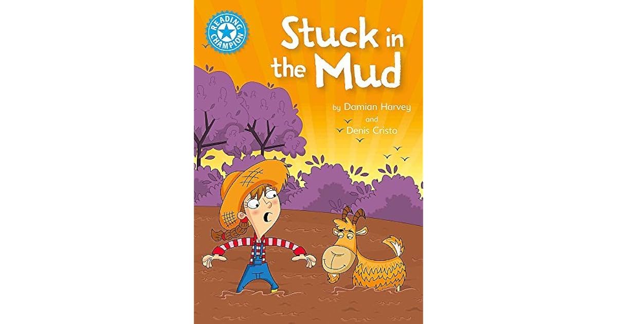 Stuck in the Mud Independent Reading Blue 4 by Damian Harvey