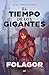 El tiempo de los gigantes (...