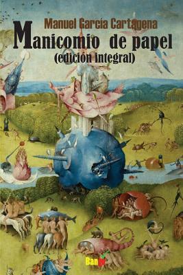 Manicomio de papel. Version integral (Spanish Edition)