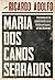 Maria dos Canos Serrados