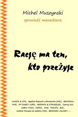 Racje ma ten, kto przezyje: Survivors are right