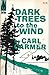 Dark Trees to the Wind
