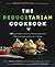 The Reducetarian Cookbook by Brian Kateman