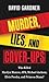 Murder, Lies and Cover-Ups: Who Killed Marilyn Monroe, JFK, Michael Jackson, Elvis Presley, and Princess Diana?