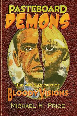 Pasteboard Demons: The Art & Ruckus of Bloody Visions (Paperback)