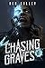 Chasing Graves (The Chasing Graves Trilogy, #1)