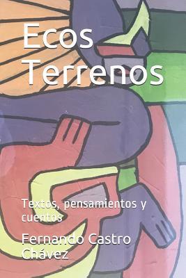 Ecos Terrenos: Textos, pensamientos y cuentos (Spanish Edition)