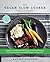 The Vegan Slow Cooker: Simply Set It and Go with 160 Recipes for Intensely Flavorful, Fuss-Free Fare Fresh from the Slow Cooker or Instant Pot®