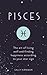 Pisces: The Art of Living Well and Finding Happiness According to Your Star Sign