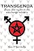 Transgenda - Abuse and Regret in the Sex-Change Industry ([transgender non-fiction)