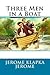 Three Men in a Boat Jerome Klapka Jerome by Jerome K. Jerome Three Men in a Boat Jerome Klapka Jerome by Jerome K. Jerome